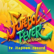 tv itapoan record bahia ao vivo online